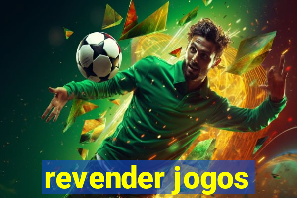 revender jogos